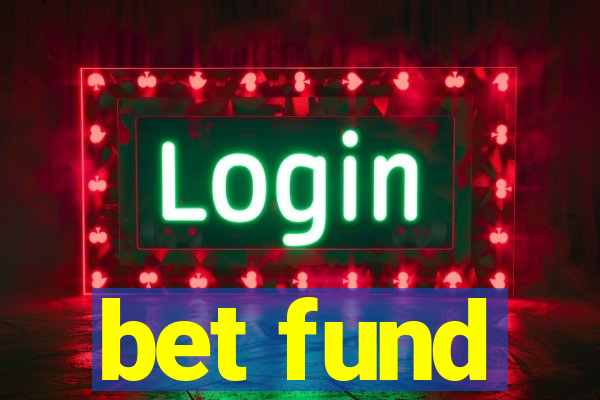 bet fund